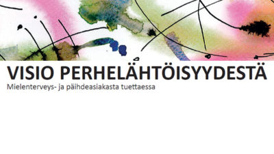 Visio perhelähtöisyydestä mielenterveys- ja päihdeasiakasta tuettaessa